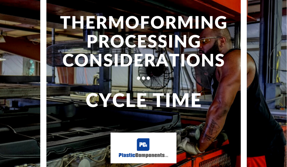 Thermoforming Processing Considerations - Cycle Time