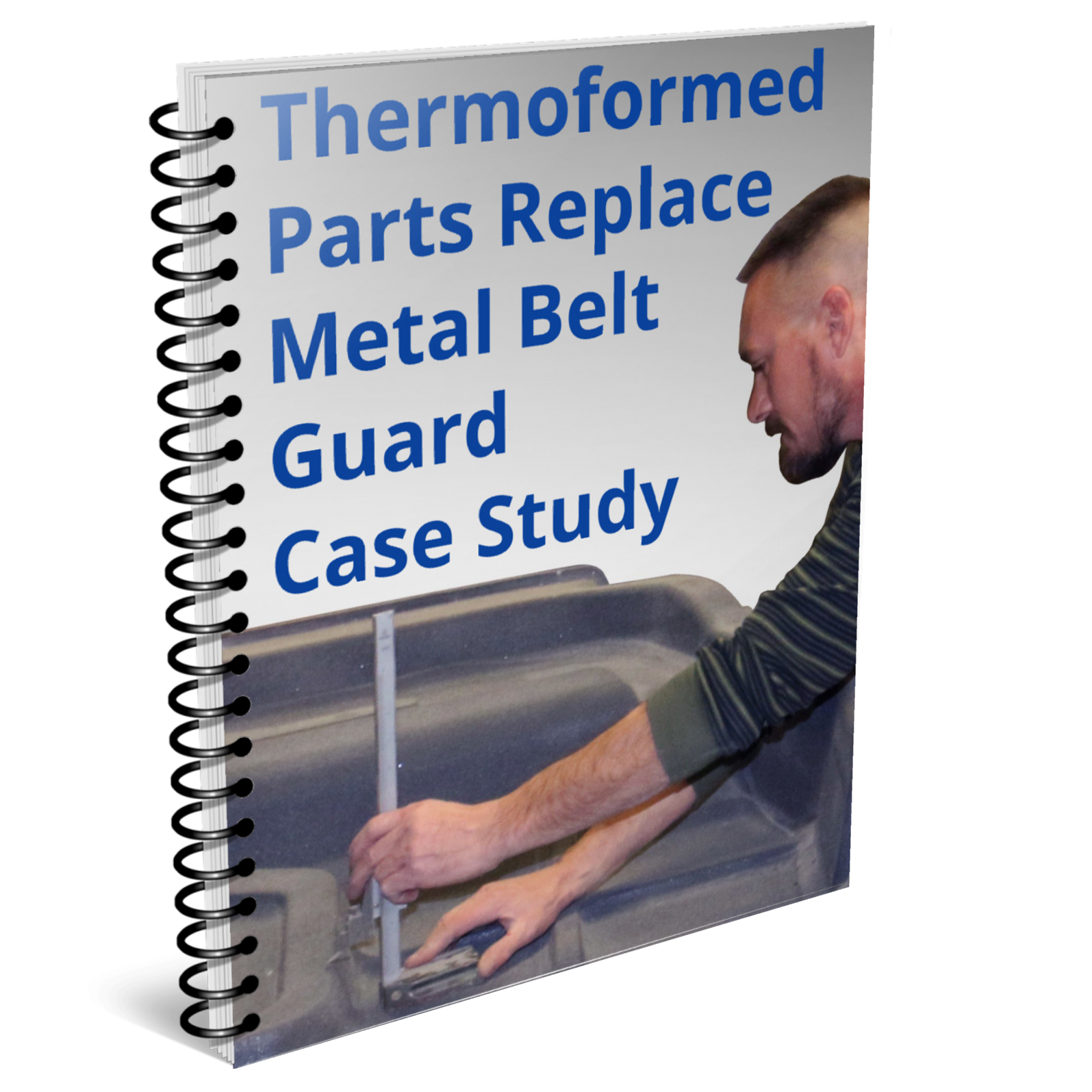 Thermoformed Parts Replace Metal Belt Guard Plastic Components Inc.