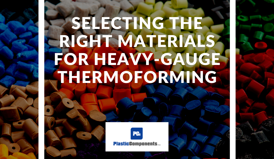 Selecting the Right Materials for Heavy-Gauge Thermoforming